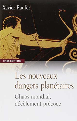 Le nouveaux dangers planétaires - chaos mondial, décèlement précose