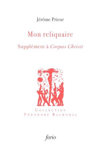 Mon reliquaire: supplément à Corpus Christi