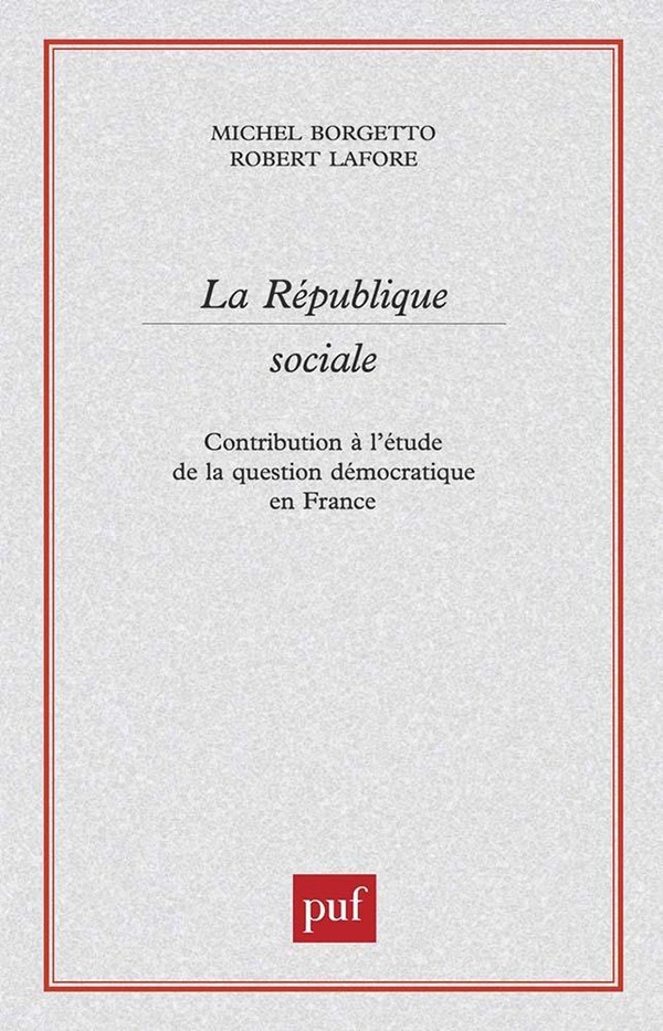 La république sociale - contribution à l'étude de la question démocratique en France