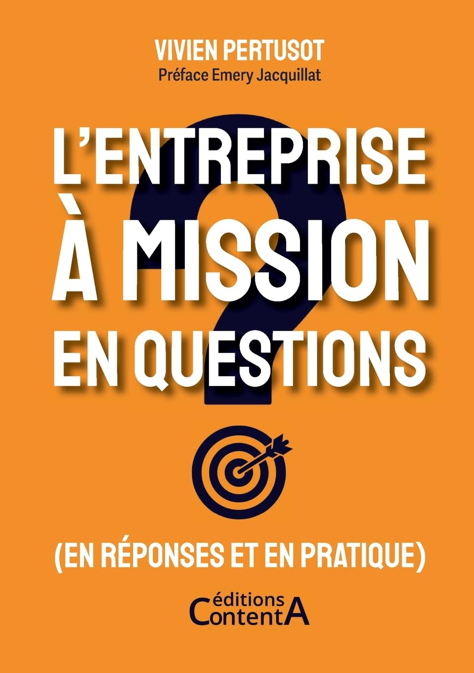 L'entreprise à mission en questions: (en réponses et en pratique)