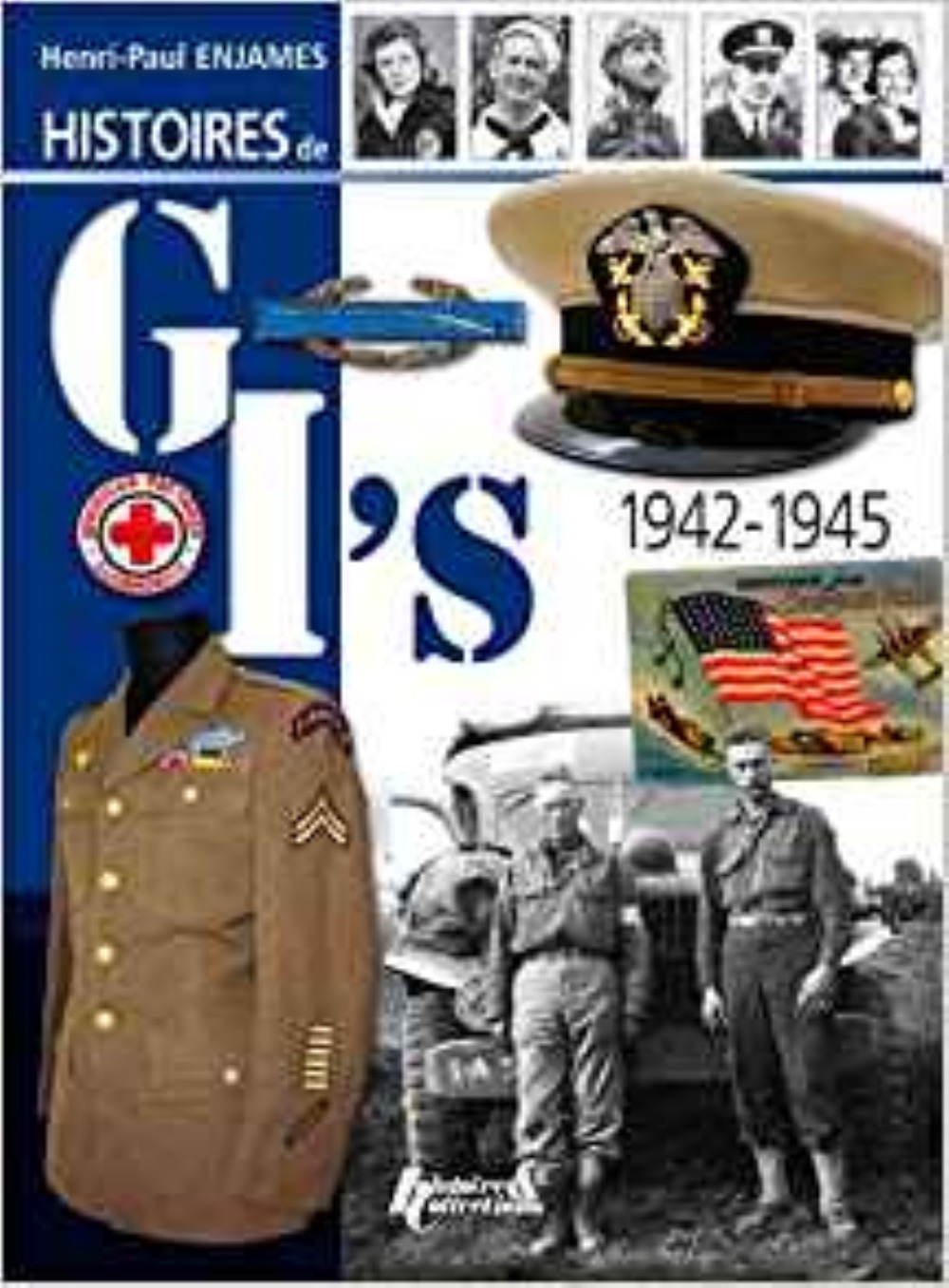 Histoires de GI's: les combattants américains dans la libération de l'Europe: 1942-1945