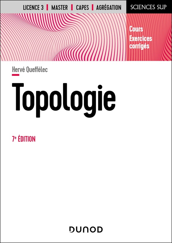Topologie - 7e éd. - Cours et exercices corrigés