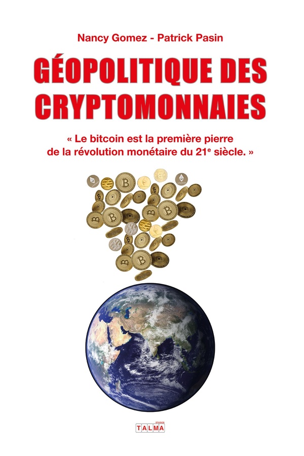 Géopolitique des cryptomonnaies: Le bitcoin est la première pierre de la révolution monétaire du 21e siècle.