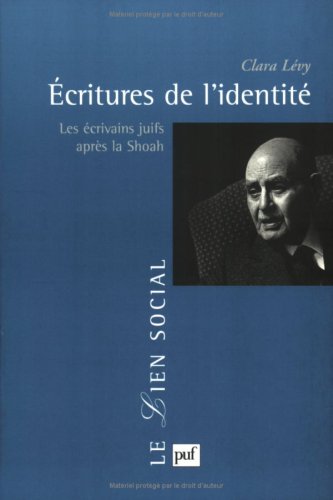 Écritures de l'identité - les écrivains juifs après la Shoah