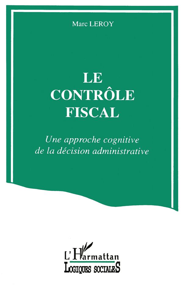 Le contrôle fiscal - une approche cognitive de la décision administrative