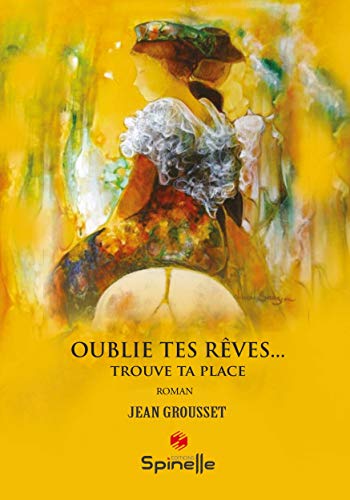 Oublie tes rêves... trouve ta place