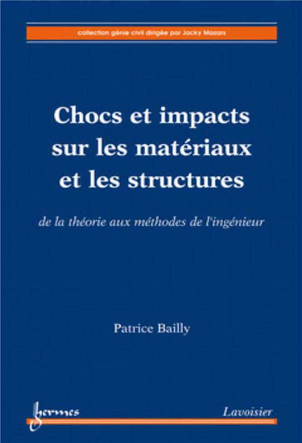 Chocs et impacts sur les matériaux et les structures. De la théorie aux méthodes de l'ingénieur - De la théorie aux méthodes de l'ingénieur