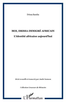Moi, drissa immigre africain - l'identite africaine aujourd'hui
