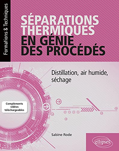 Séparations thermiques en génie des procédés: distillation, air humide, séchage