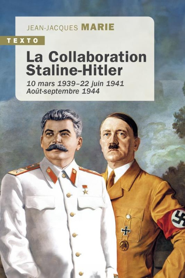 La collaboration Staline-Hitler: 10 mars 1939-22 juin 1941, août-septembre 1944