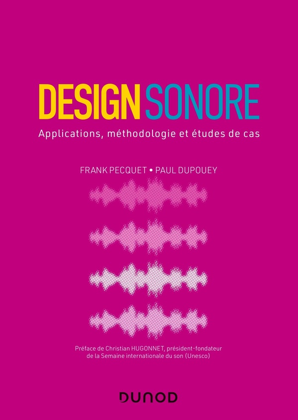 Design sonore - Applications, méthodologie et études de cas - Applications, méthodologie et études de cas