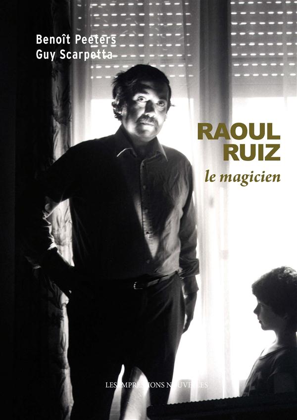 Raoul ruiz, le magicien
