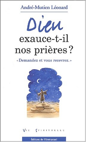 Dieu exauce-t-il nos prières? "demandez et vous recevrez"