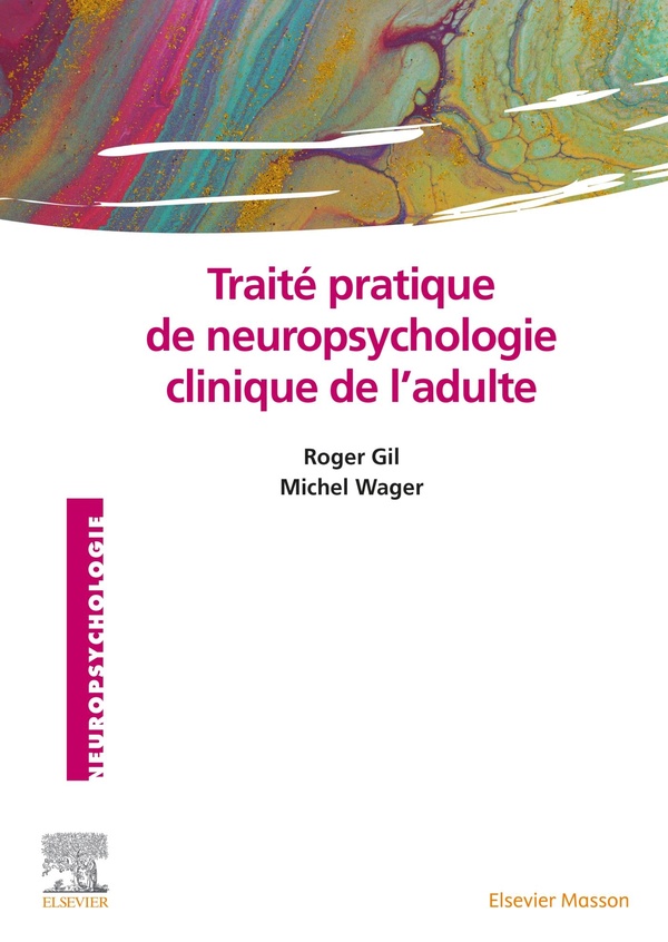 Traité pratique de neuropsychologie clinique de l'adulte: évaluation et revalidation