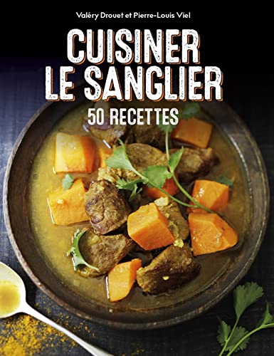 Cuisiner le sanglier: 50 recettes