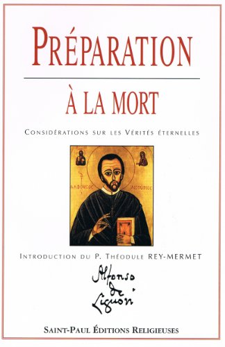 Préparation à la Mort - considérations sur les Vérites Eternelles