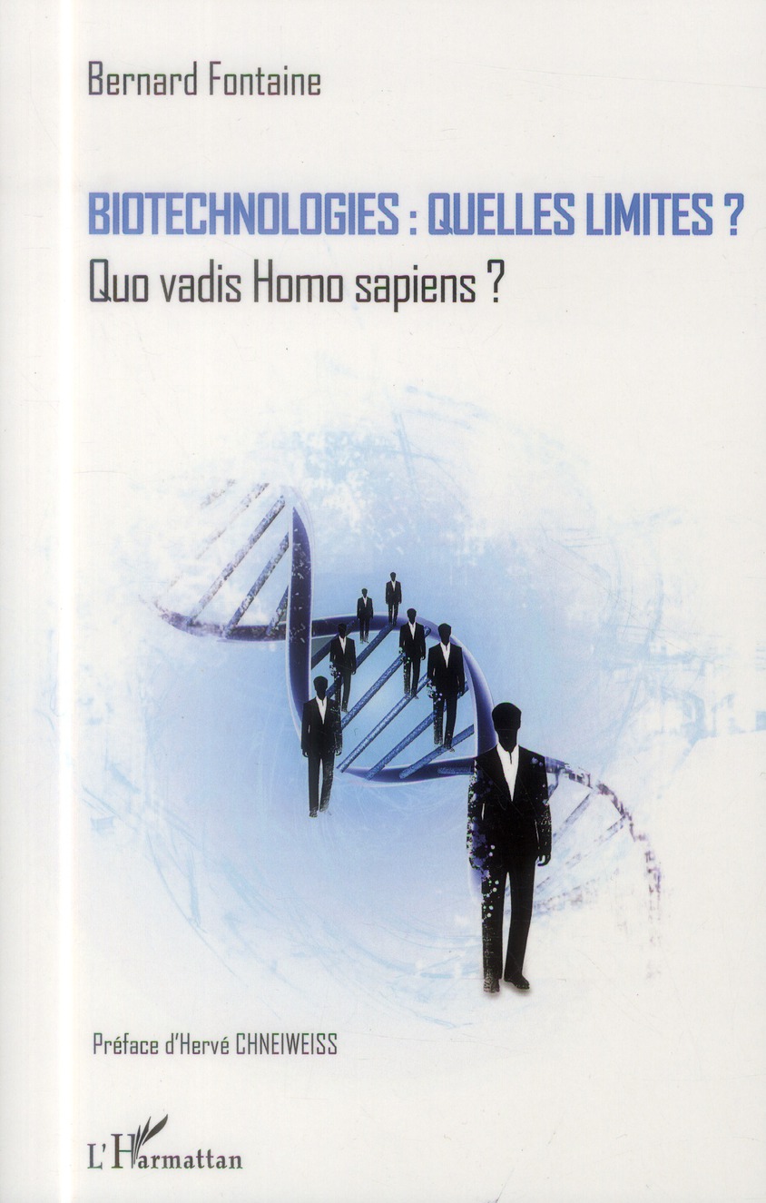 Biotechnologies: quelles limites? quo vadis homo sapiens?