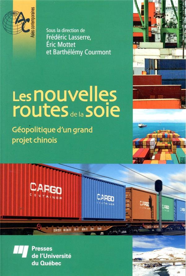 Les nouvelles routes de la soie: géopolitique d'un grand projet chinois