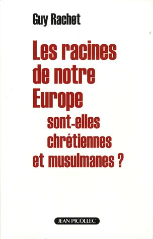 Les racines de notre Europe sont-elles chrétiennes et musulmanes?