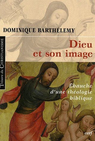 Dieu et son image: ébauche d'une théologie biblique