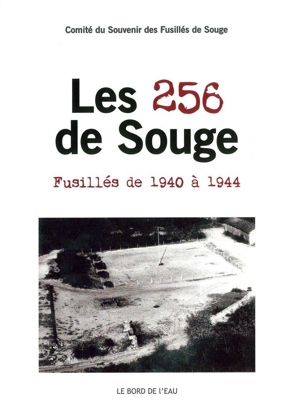 Les 256 de Souge - fusillés de 1940 à 1944