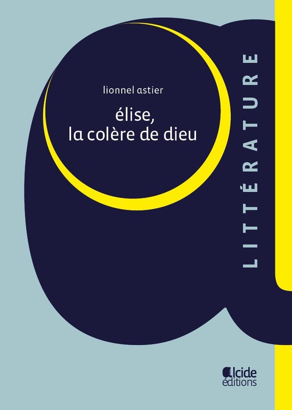 Élise, la colère de dieu