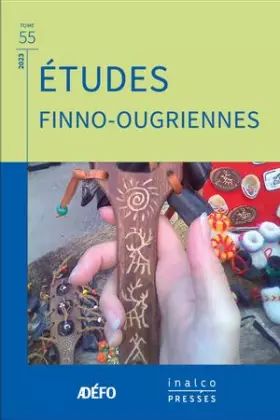 Études finno-ougriennes Tome 55