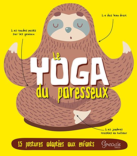 Le yoga du paresseux - 15 postures adaptés aux enfants