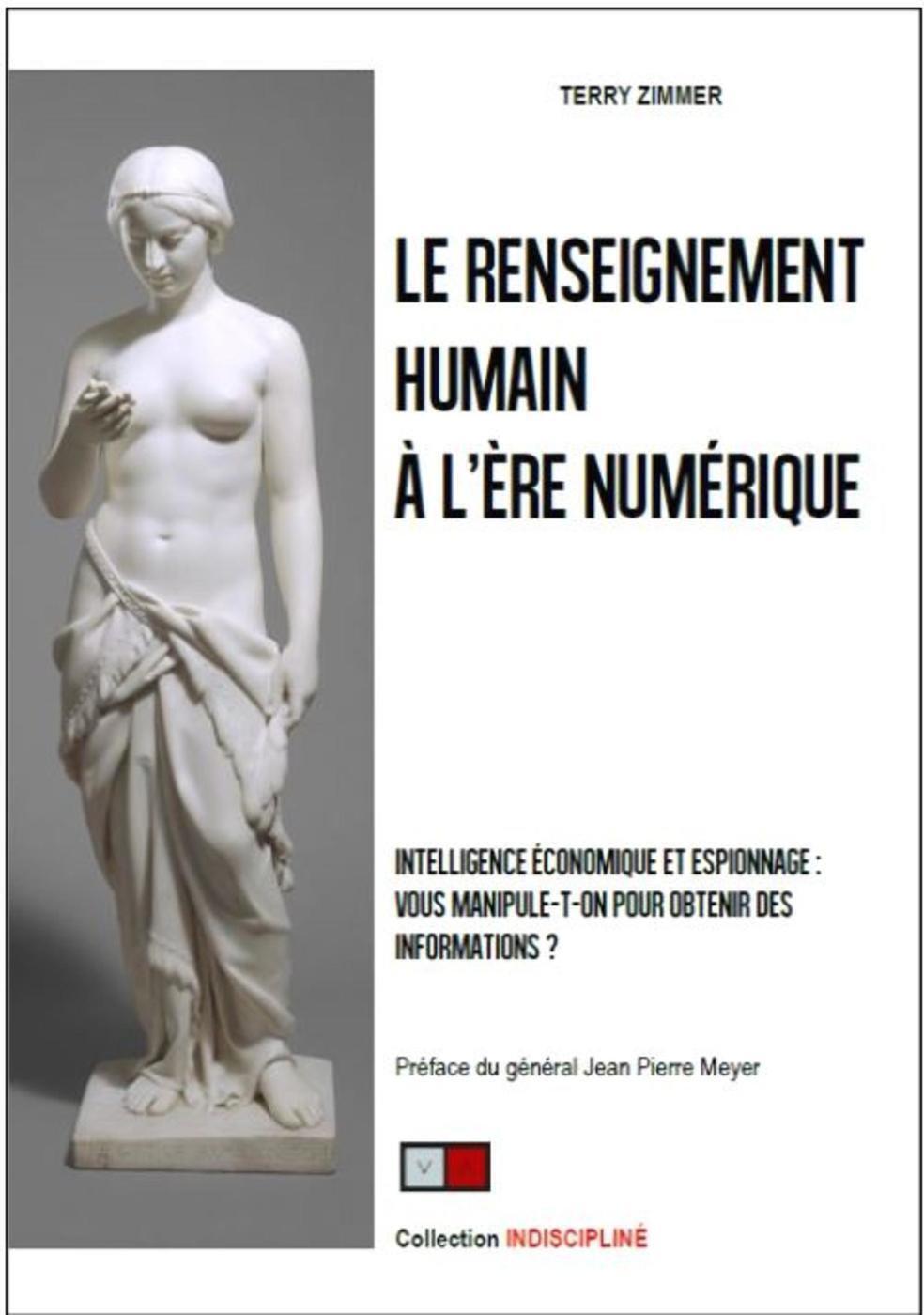 Le renseignement humain à l'ère numérique: intelligence économique et espionnage: vous manipule-t-on pour obtenir des informations?