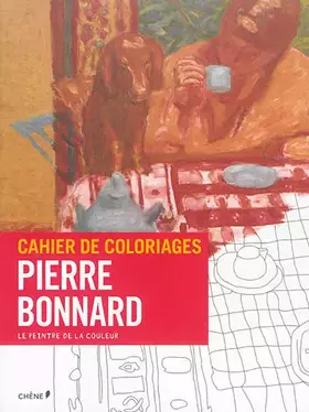 Cahier de coloriages Pierre Bonnard - Collectif