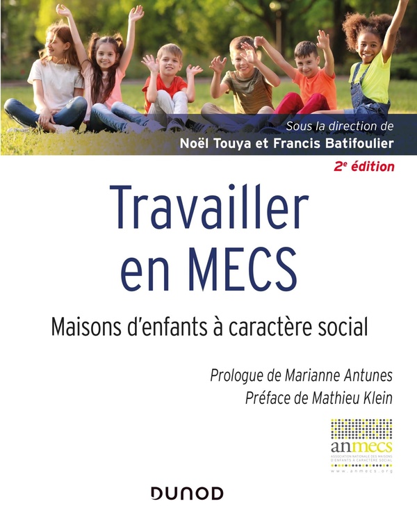 Travailler en MECS - 2e éd. - Maisons d'enfants à caractère social - Maisons d'enfants à caractère social