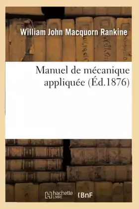 Manuel de mecanique appliquee (ed.1876)