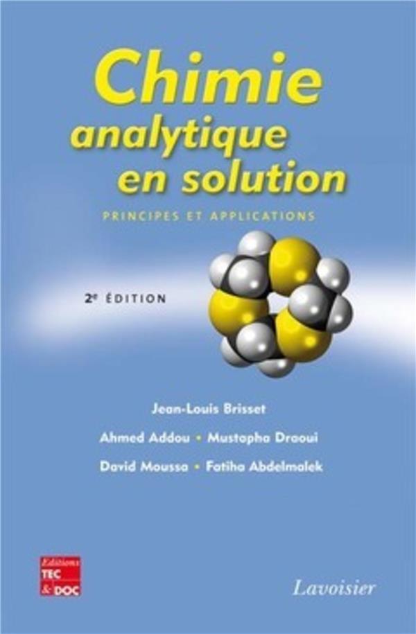 Chimie analytique en solution. Principes et applications (2° Éd.) - Principes et applications