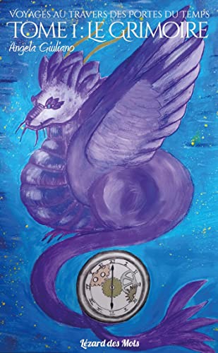 Voyage au travers des portes du temps Tome 1: le grimoire