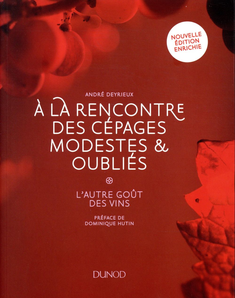 A la rencontre des cépages modestes et oubliés - 2e éd. - L'autre goût des vins