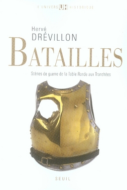Batailles: scènes de guerre de la Table ronde aux tranchées