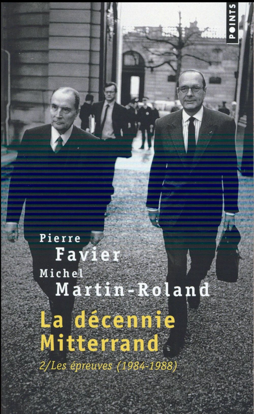 La Décennie Mitterrand - Les Epreuves (1984-1988 - Tome 2