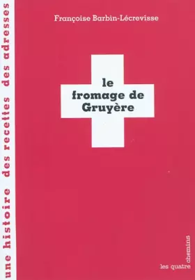 Le fromage de gruyère