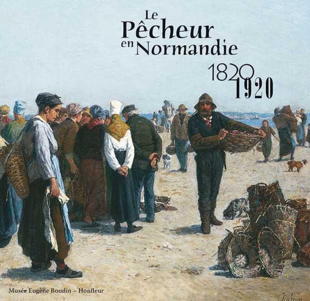 Le pêcheur en Normandie, 1820-1920