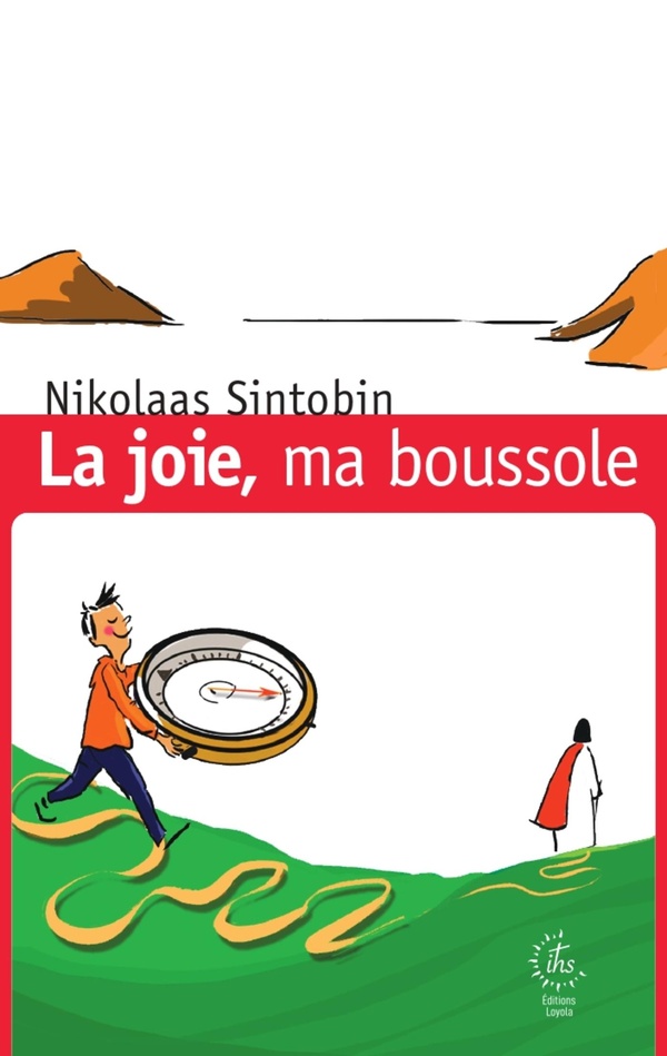 La joie, ma boussole: vivre avec Ignace