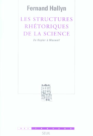 Les Structures rhétoriques de la science. De Kepler à Maxwell