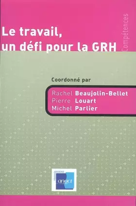 Le travail, un défi pour la grh