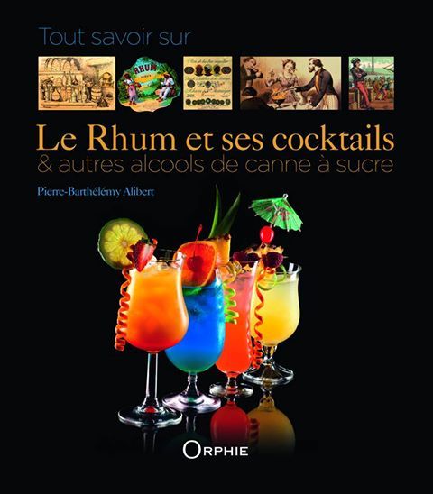 Le rhum et ses coktails - & autres alcools de canne à sucre
