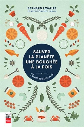 Sauver la planète une bouchée à la fois - trucs et conseils