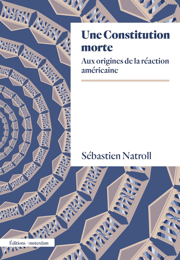 Une Constitution morte: aux origines de la réaction américaine