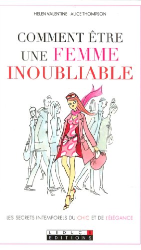 COMMENT ETRE UNE FEMME INOUBLIABLE - HELEN VALENTINE