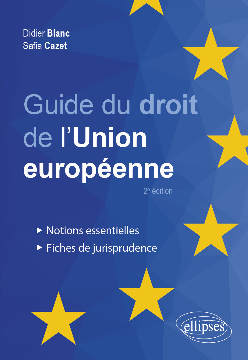 Guide du droit de l'Union européenne: notions essentielles et fiches de jurisprudence