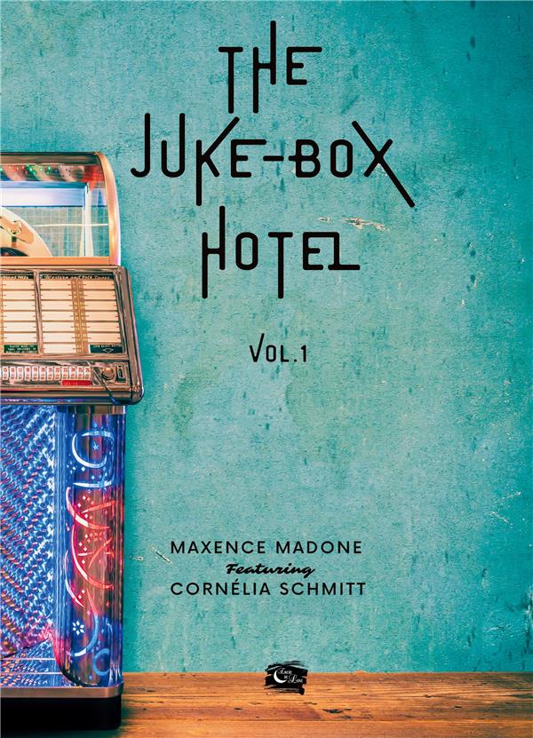 The Juke-Box Hotel: Volume 1