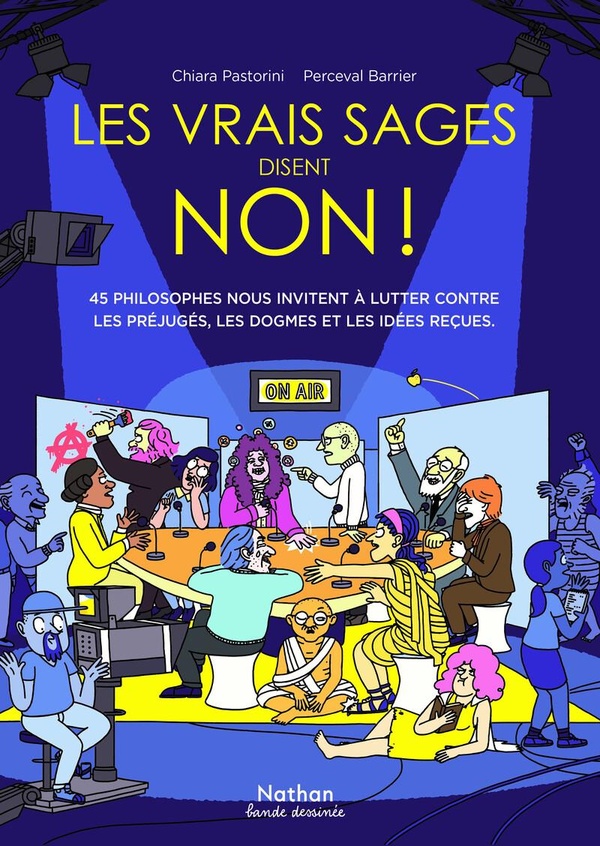 Les vrais sages disent non!: 45 philosophes nous invitent à lutter contre les préjugés, les dogmes et les idées reçues