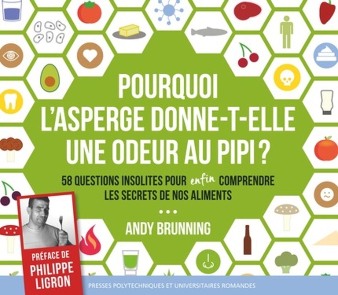 Pourquoi l'asperge donne-t-elle une odeur au pipi? 58 questions insolites pour enfin comprendre les secrets de nos aliments